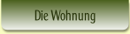 Die Wohnung.